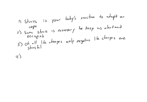 which-of-the-following-is-not-true-of-stress-stress-is-your-bodys-reaction-to-any-demand-to-adapt-or-cope-some-stress-is-necessary-to-keep-us-alert-and-occupied-of-all-life-changes-only-negative-life