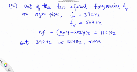 two-adjacent-natural-frequencies-of-an-organ-pipe-are-found-to-be-392-hz-and-504-hz_-a-calculate-the-fundamental-frequency-hz-b-is-the-pipe-is-open-at-both-ends-or-open-at-only-one-end-open-19278