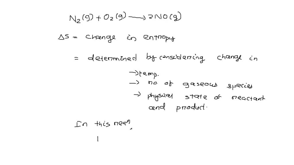 SOLVED What will be the sign of Î”S for the reaction N2(g) + O2(g) â