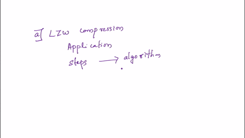 lzw-is-a-data-compression-algorithm-that-reduces-file-size-by-using-a-variable-size-dictionary-apply-the-lzw-compression-algorithm-on-the-following-string-below-show-all-steps-as-was-shown-d-69709