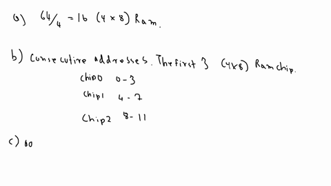 1-suppose-a-memory-chip-has-4-addresses-and-each-address-location-holds-8-bits-this-chip-is-denoted-as-48-ram-chip-a-suppose-we-want-to-make-a-computer-with-64x8-ram-how-many-4x8-ram-chips-a-31407