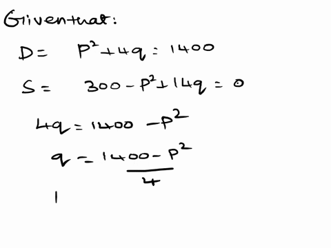 if-the-demand-function-for-a-commodity-is-given-by-the-equation-p2-4q-1400-and-the-supply-function-is-given-by-the-equation-300-p2-14q-0-find-the-equilibrium-quantity-and-equilibrium-price-r-14135