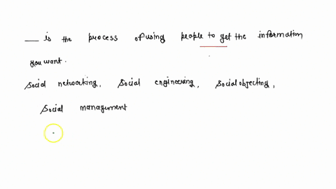 ____-is-the-process-of-using-people-to-get-the-information-you-want-social-networking-social-engineering-social-objecting-social-management-29625