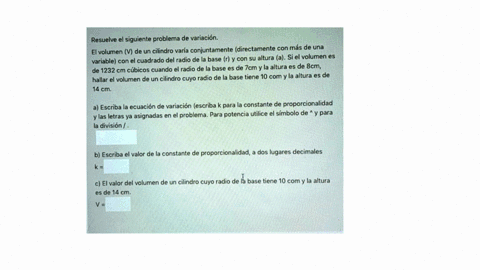 resuelve-el-siguiente-problema-de-variacion-el-volumen-v-de-un-cilindro-varia-conjuntamente-directamente-con-mas-de-una-variable-con-el-cuadrado-del-radio-de-la-base-r-y-con-su-altura-a-si-e-06904