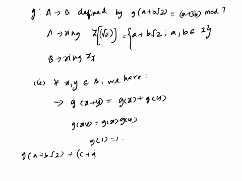 let-a-be-the-ring-zv2-a-bv2-ab-z-and-b-be-the-ring-zz_-show-that-the-map-g-a-b-defined-by-ga-bv2-a-3b-mod-7-is-ring-homomorphism_-40876