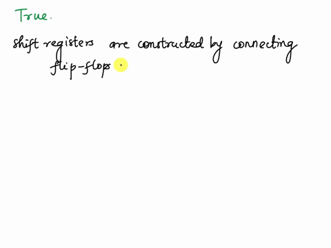 shift-register-are-constructed-by-wiring-flip-flops-together-true-or-false-01623