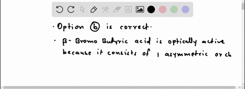 an-optically-active-compound-is-a-1-bromobutane-b-beta-bromobutyric-acid-c-2-bromo-2-methylpropane-d-75553