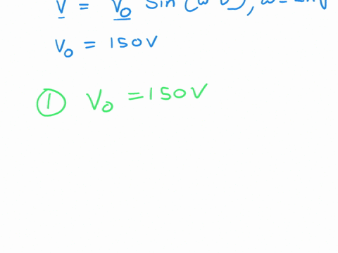 the-output-voltage-of-an-ac-generator-is-given-by-av-150-vsin803t-the-generator-is-connected-across-a-190-0-resistor-a-by-inspection-what-is-the-maximum-voltage-b-by-inspection-what-is-the-f-64152