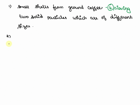 1-what-method-of-separating-mixtures-will-you-use-if-you-want-to-remove-small-shells-in-a-grindground-coffee-a-filtering-c-evaporation-b-sieving-d-decantation-2-which-of-the-following-mixtur-20136