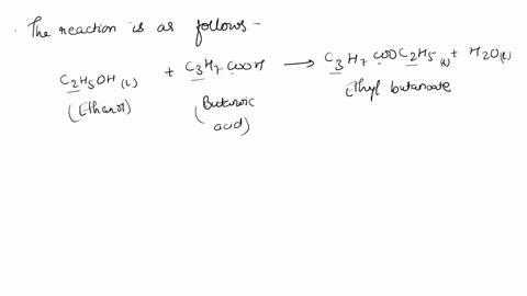 the-process-in-which-an-organic-acid-and-an-alcohol-react-to-form-an-ester-and-water-is-known-as-esterification-ethyl-butanoate-c3h7cooc2h5-an-ester-is-formed-when-the-alcohol-ethanol-c2h5oh-72725