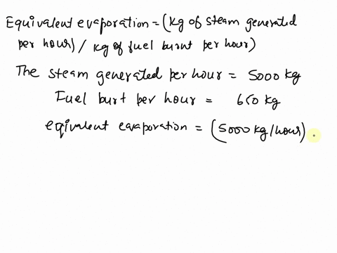 q2-the-following-readings-are-taken-during-trail-on-a-boiler-for-one-hour-steam-generated-5000-kg-coal-burnt-650kg-cv-of-coal-31500kj-kg-dryness-of-steam-entering-the-super-heater-090-rated-65848