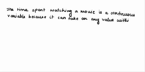 state-whether-the-variable-is-discrete-or-continuous_-the-time-spent-watching-movie-a-discrete-b-continuous-43987