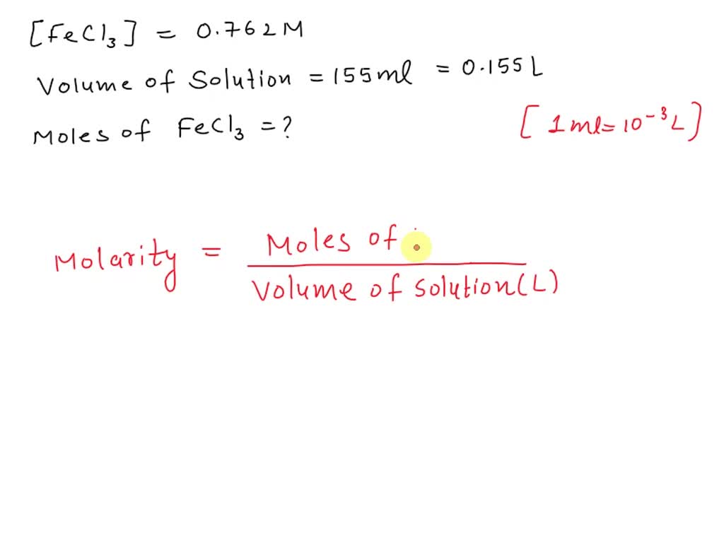 If you have of a 155 mL solution of a 0.762 M FeCl3 solution, how many ...