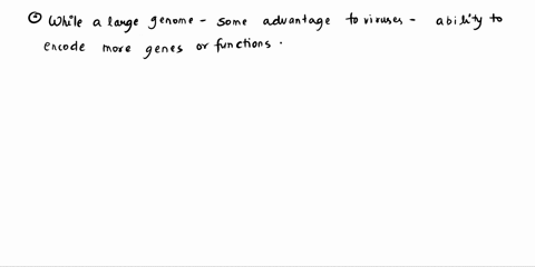which-of-the-following-is-not-an-advantage-that-a-large-genome-provides-to-a-virus-1-often-a-single-large-genome-virus-can-infect-multiple-host-species-while-most-small-genome-viruses-can-on-41654