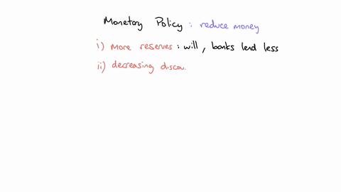 the-central-bank-wants-to-reduce-money-supply-this-could-be-accompolished-by-doing-all-of-the-following-except-increasing-the-required-reserve-ratio-decreasing-discount-rate-selling-government-bonds-i
