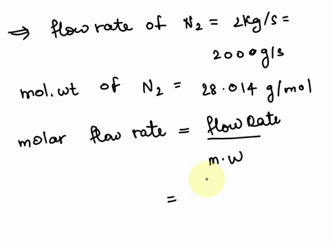 a-stream-of-nitrogen-flowing-at-a-rate-of-2-kgs1-and-a-stream-of-hydrogen-flowing-at-a-rate-of-05-kgs1-mix-adiabatically-in-a-steady-flow-process-if-the-gases-are-assumed-ideal-what-is-the-r-41082
