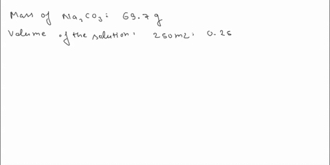 chemist-prepares-solution-of-sodium-carbonate-naz-co3-by-measuring-out-697-g-of-sodium-carbonate-into_-250-ml-volumetric-flask-and-filling-the-flask-to-the-mark-wlth-water-calculate-the-conc-74144