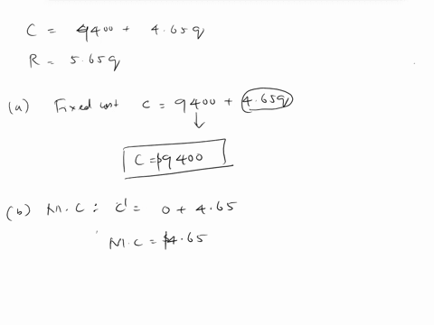 total-cost-is-c-9400-465q-and-total-revenue-r-565qboth-in-dollars-where-represents-the-quantity-produced_-a-what-is-the-fixed-cost-the-fixed-cost-is-number-b-what-the-marginal-cost-per-item-81537