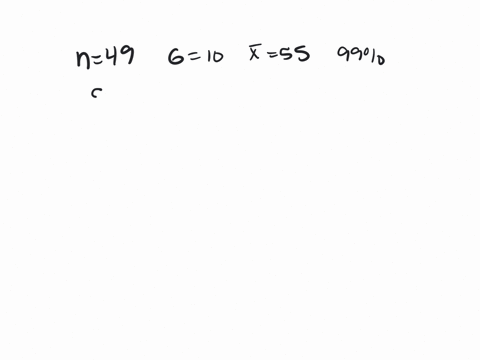1-a-sample-of-49-observations-is-taken-from-a-normal-population-with-a-standard-deviation-of-10-the-sample-mean-is-55-determine-the-99-confidence-interval-for-the-population-mean-round-your-67189