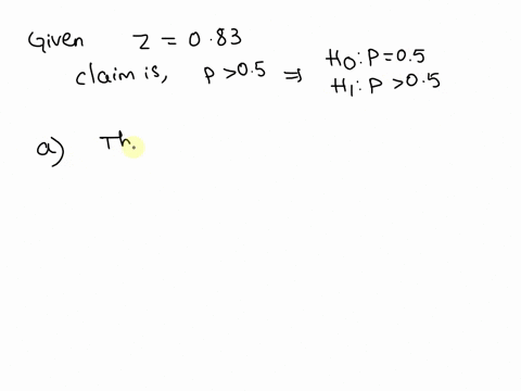 the-test-statistic-of-z-083-is-obtained-when-testing-the-claim-that-p-05-identify-the-hypothesis-test-as-being-two-tailed-left-tailed-right-tailed-b-find-the-p-value-using-significance-level-54842