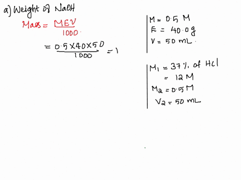 calculate-the-weight-of-97-solid-sodium-hydroxide-required-to-prepare-50-ml-of-05-m-naoh-solution-calculate-the-volume-of-hydrochloric-acid-required-to-prepare-50-ml-of-05-m-hci-solution-fro-05012