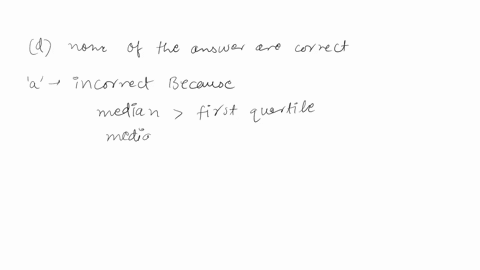 since-the-median-is-the-middle-value-of-a-data-set-it-must-always-be-a-greater-than-or-equal-to-the-first-quartile-b-less-than-or-equal-to-mean-c-less-than-or-equal-to-the-40th-percentile-d-32725