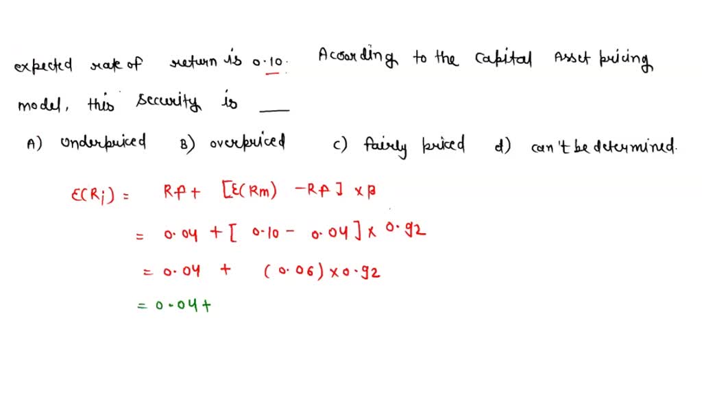 Solved According to the CAPM, overpriced securities should