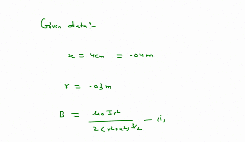 the-magnetic-field-due-to-a-current-carrying-circular-loop-of-radius-3-m-at-a-point-on-the-axis-at-a-distance-of-4-m-from-the-centre-is-54mu-t-what-will-be-its-value-at-the-centre-of-the-loo-27773