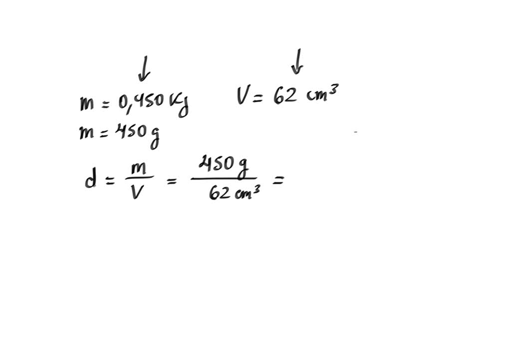 SOLVED calculate the density of a ball that has a mass of 0.450 kg and a volume of 62 c^3