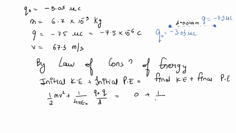 a-charge-of-305-c-is-fixed-in-place-from-a-horizontal-distance-of-00440-m-a-particle-of-mass-670-10-3-kg-and-charge-750-c-is-fired-with-an-initial-speed-of-675-ms-directly-toward-the-fixed-c-84676