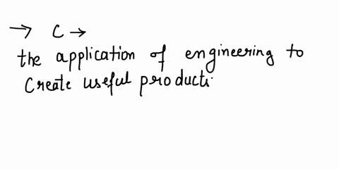 which-of-the-following-best-describes-technology-a-something-created-for-only-scientists-to-use-bthe-method-of-thinking-that-scientists-use-cthe-application-of-engineering-to-create-useful-p-47162