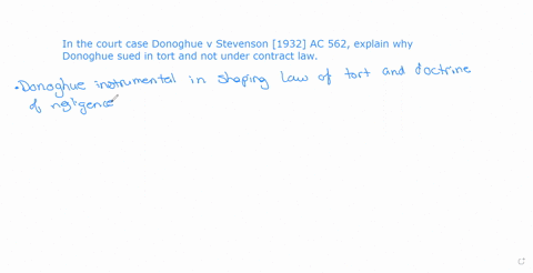 in-the-court-case-donoghue-v-stevenson-1932-ac-562-explain-why-donoghue-sued-in-tort-and-not-under-contract-law-62425