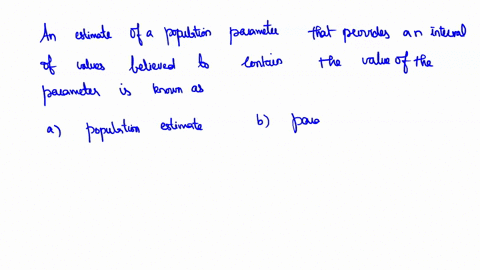 question-9-3pts-estimate-of-a-population-parameter-that-provides-an-interval-of-values-believed-to-contain-the-value-of-the-parameter-is-known-as-the-population-estimate-parameter-value-inte-97317
