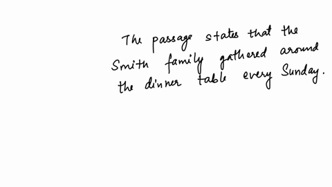 015043-passage-read-the-question-carefully-and-choose-the-correct-answer-in-a-close-knit-community-the-smith-family-represented-strong-family-values-these-values-were-passed-down-through-gen-92722