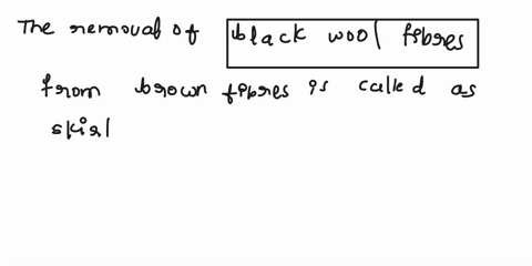 the-removal-of-black-wool-fibres-from-brown-fibres-is-called-08365