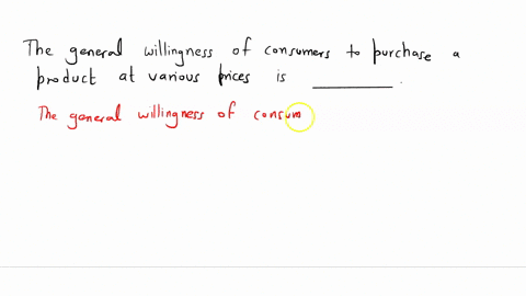 the-general-willingness-of-consumers-to-purchase-a-product-at-various-prices-is-__________-12253