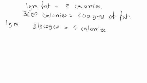 7-compare-the-weight-of-3600-calories-stored-as-glycogen-with-the-weight-of-3600-calories-stored-as-fat-of-what-value-is-having-two-forms-of-energy-storage-to-organisms-28546