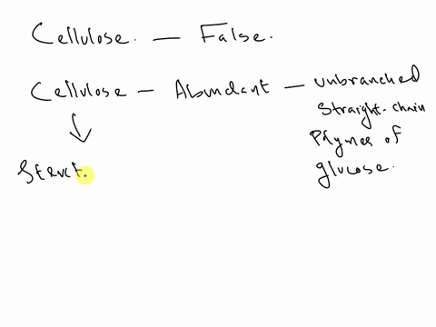 which-of-the-following-statements-about-cellulose-is-false-group-of-answer-choices-contains-long-branched-chains-of-glucose-primary-structural-molecule-in-plants-indigestible-polysaccharide-58998