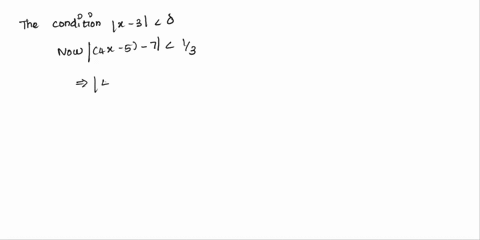 suppose-we-are-wishing-to-prove-lim-4x-5-7-using-the-8-definition-x73-of-a-limit-and-begin-by-determining-appropriate-x-tolerances-for-a-provided-y-tolerance-for-the-following-problem-determ-30832