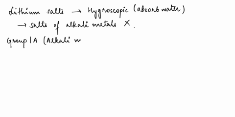 many-lithium-salts-are-hygroscopic-absorb-water-whereas-the-corresponding-salts-of-the-other-alkali-metals-are-not-explain-88144