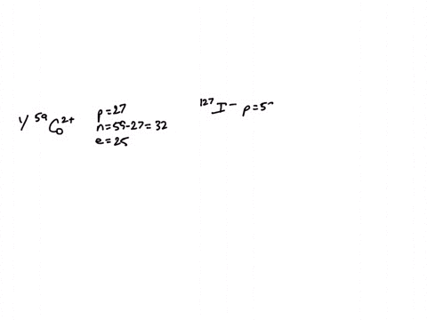 18-pts-how-many-protons_-neutrons-and-electrons-are-present-in-each-of-the-following-ions-59co2-compounds-formed-when-each-of-the-following-ions-14-pts-predict-the-chemical-formula-for-the-a-02983