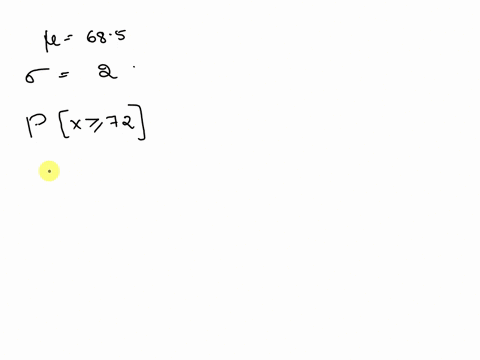 students-weight-in-a-class-is-685-kg-average-and-2-kg-it-has-a-normal-distribution-with-standard-deviation-what-is-the-probability-that-any-student-weighs-more-than-72-kg-13003
