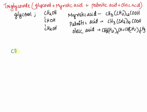 draw-the-structural-formula-of-a-fat-molecule-triglyceride-made-of-myristic-acid-oleic-acid-palmit-3-51627