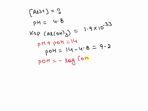 what-concentration-of-al3-must-be-exceeded-in-a-solution-buffered-at-ph48-in-order-to-initiate-precicipitation-of-aloh3-at-25c-ksp-for-aloh3-19-x-10-33-63365