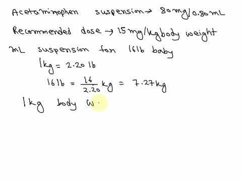 an-infant-acetaminophen-suspension-contains-80-mg080-ml-suspension-the-recommended-dose-is-15-mgkg-body-weight-how-many-milliliters-of-this-suspension-should-be-given-to-an-infant-weighing-1-47307
