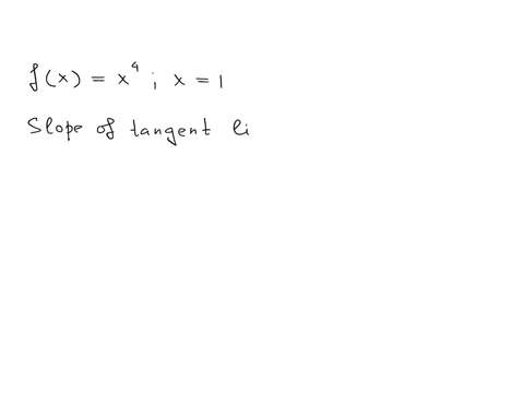 let-f-x-x-4-find-the-slope-of-the-tangent-line-to-f-x-at-x-1-m-t-25668