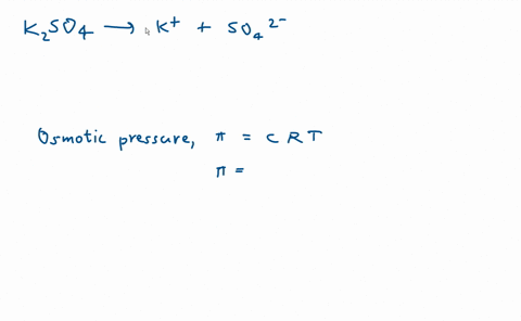 the-osmotic-pressure-in-atm-of-0687-m-k2so4-solution-at-298-k-is-give-your-answer-to-three-sig-figs-54917