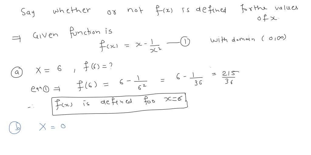 SOLVED: Say whether or not f(x) is defined for the given values of x ...