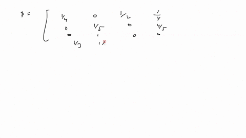 let-xn-matrix-2-0-be-markov-chain-with-state-space-0123-and-transition-14-12-14-15-45-3-13-13-a-draw-state-space-diagram-for-the-process-xn-n-z-0-b-compute-px17-1x1-0x14-3-x12-2xio-3-justify-39795