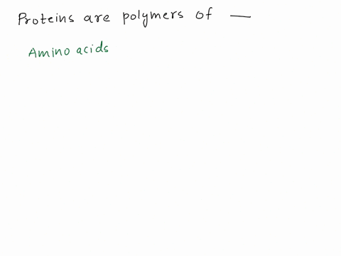 proteins-are-polymers-of-_____-proteins-are-polymers-of-_____-ch2o-units-amino-acids-nucleotides-glycerol-hydrocarbons-74852